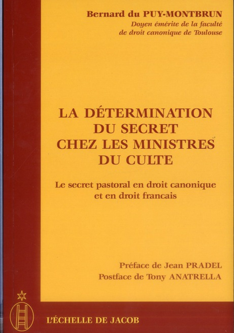 LA DETERMINATION DU SECRET CHEZ LES MINISTRES DU CULTE - ABBE BERNARD DU PUY- - ECHELLE JACOB