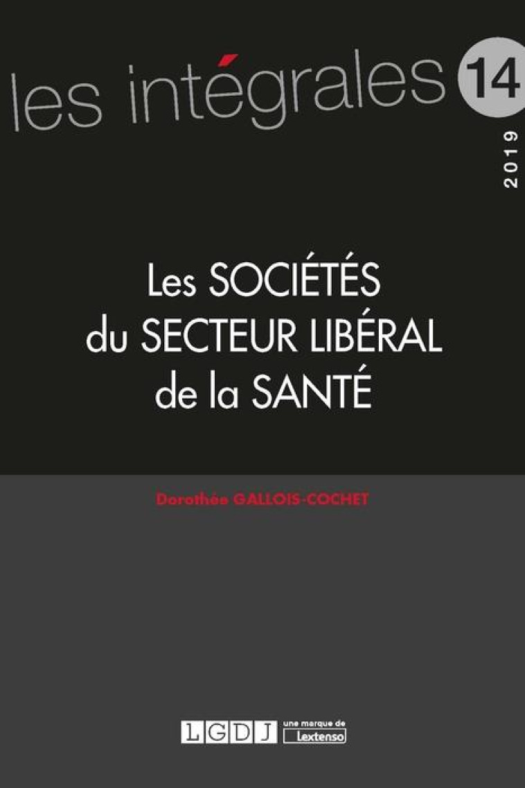 LES SOCIETES DU SECTEUR LIBERAL DE LA SANTE - GALLOIS-COCHET D. - GAZETTE PALAIS