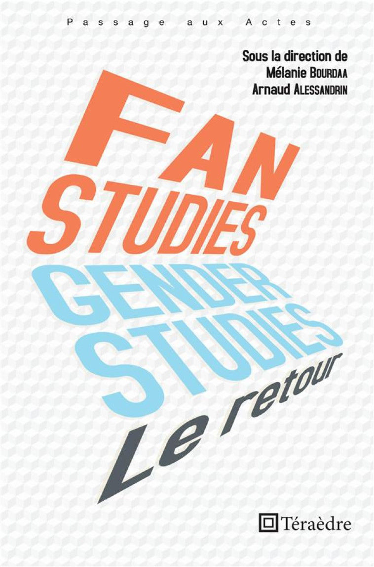 FAN STUDIES ET GENDER STUDIES  : LE RETOUR - BOURDAA/ALESSANDRIN - TERAEDRE