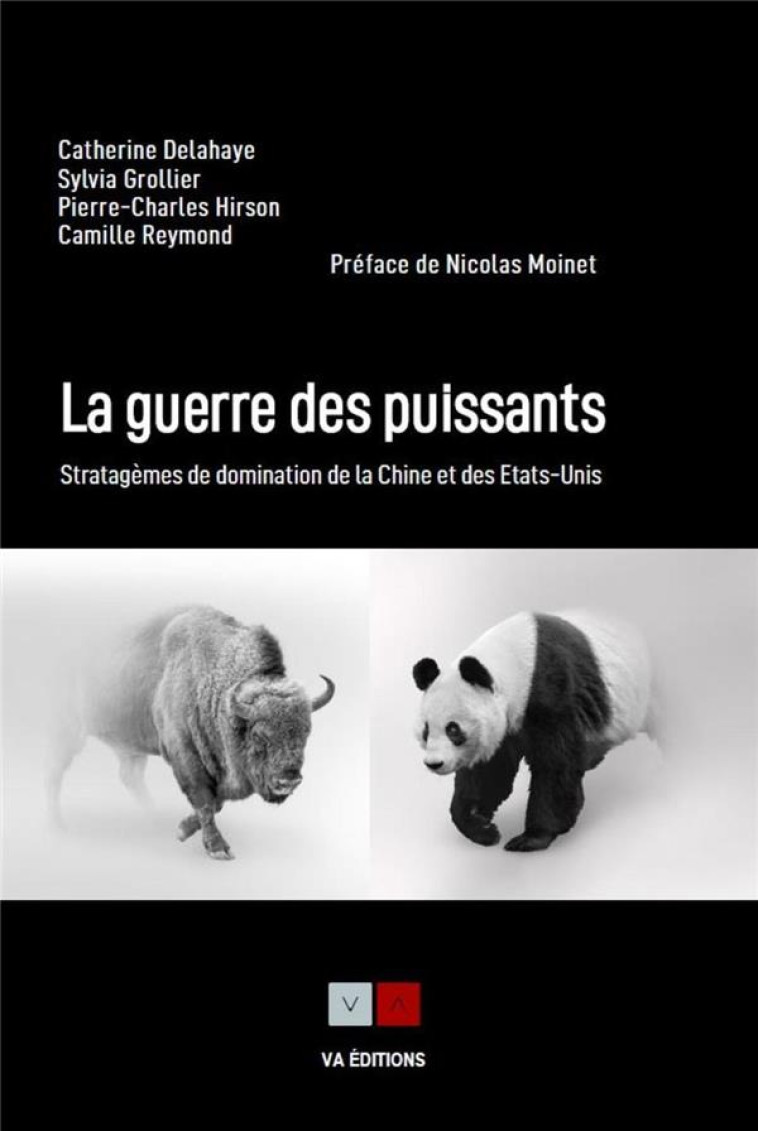 LA GUERRE DES PUISSANTS : STRATAGEMES DE DOMINATION DE LA CHINE ET DES ETATS-UNIS - DELAHAYE/GROLLIER - VA PRESS