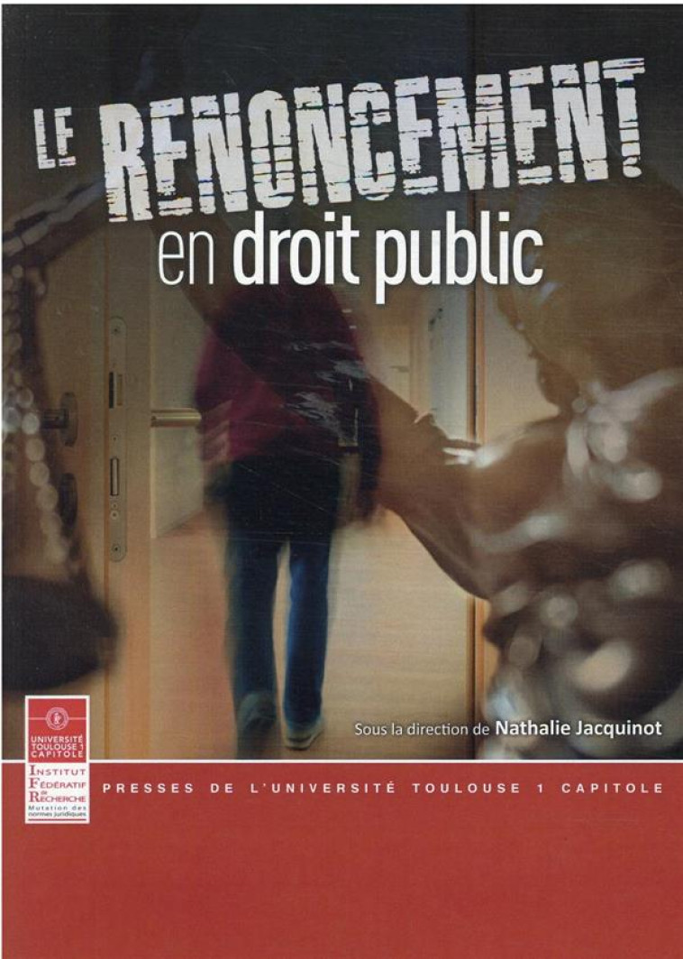 LE RENONCEMENT EN DROIT PUBLIC - JACQUINOT NATHALIE - IFR