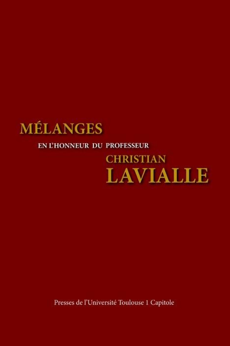 MELANGES EN L'HONNEUR DU PROFESSEUR CHRISTIAN LAVIALLE - BETTIO/GIACUZZO - IFR