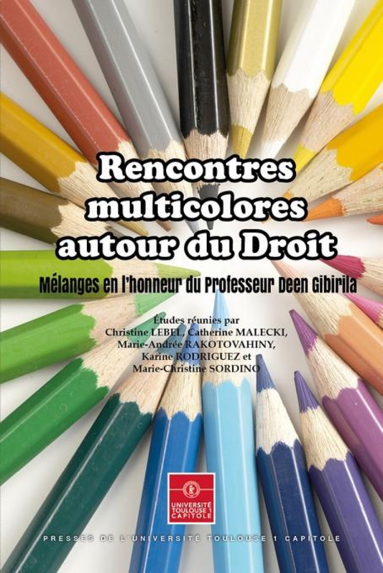 RENCONTRES MULTICOLORES AUTOUR DU DROIT : MELANGES EN L'HONNEUR DU PROFESSEUR DEEN GIBIRILA - LEBEL/MALECKI - IFR