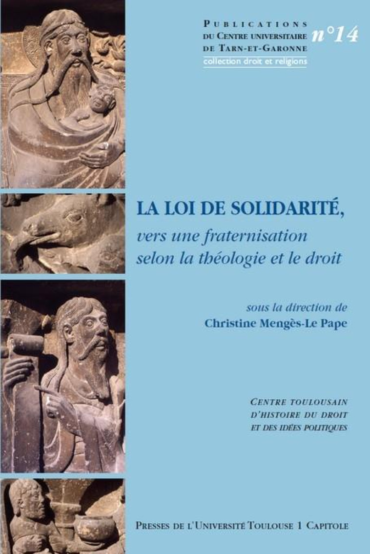 LA LOI DE SOLIDARITE, VERS UNE FRATERNISATION SELON LA THEOLOGIE ET LE DROIT T.14 - MENGES-LE PAPE C. - IFR