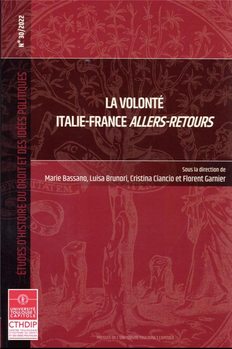 ETUDES D'HISTOIRE DU DROIT ET DES IDEES POLITIQUES : LA VOLONTE ITALIE-FRANCE ALLERS-RETOURS T.30 - GARNIER/BASSANO - IFR