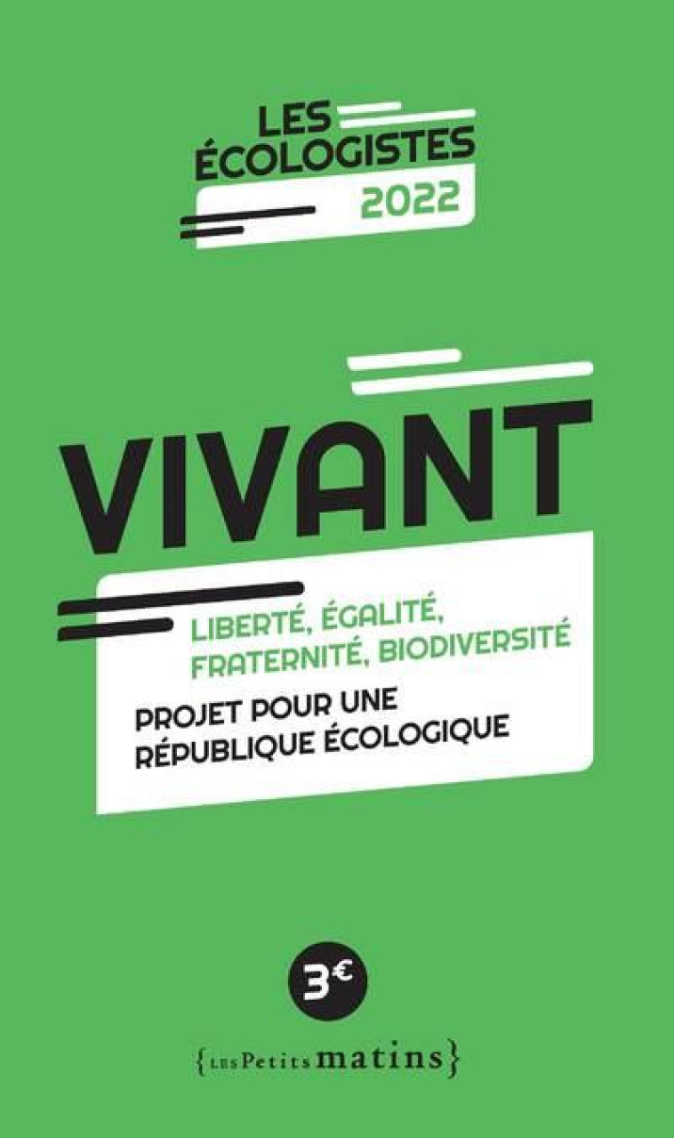 VIVANT : LIBERTE, EGALITE, FRATERNITE, BIODIVERSITE - EELV/BAYOU/BECHIEAU - PETITS MATINS