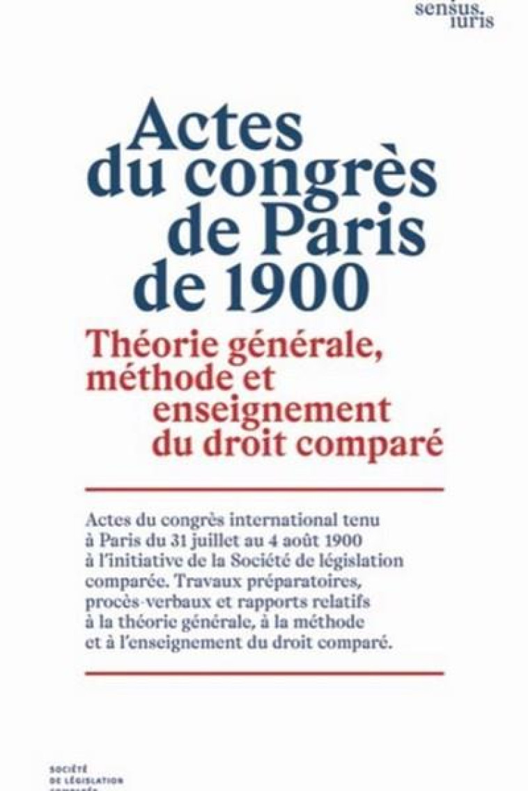 ACTES DU CONGRES DE PARIS DE 1900  -  THEORIE GENERALE, METHODE ET ENSEIGNEMENT DU DROIT COMPARE - BOUDON - LEGIS COMPAREE