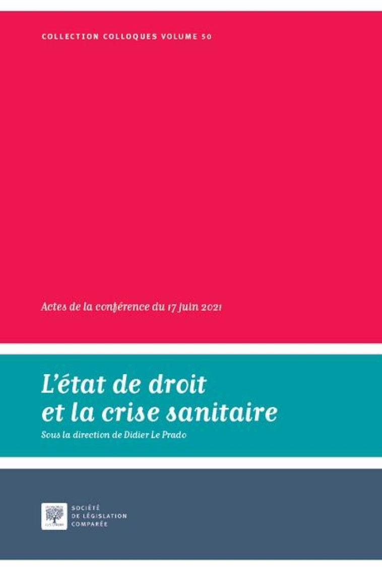 L'ETAT DE DROIT ET LA CRISE SANITAIRE T.50 : ACTES DE LA CONFERENCE DU 17 JUIN 2021 - LE PRADO DIDIER - LEGIS COMPAREE