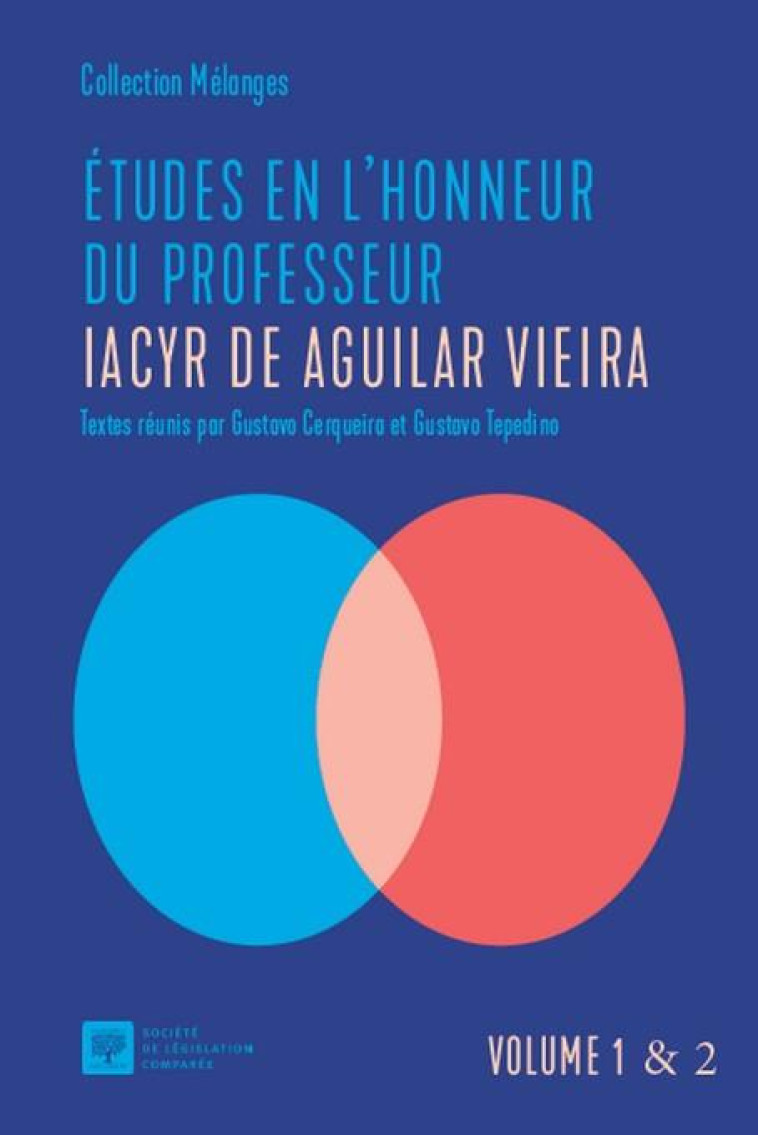 ETUDES EN L'HONNEUR DU PROFESSEUR IACYR DE AGUILAR VIEIRA T.1 ET 2 - CERQUEIRA/TEPEDINO - LEGIS COMPAREE