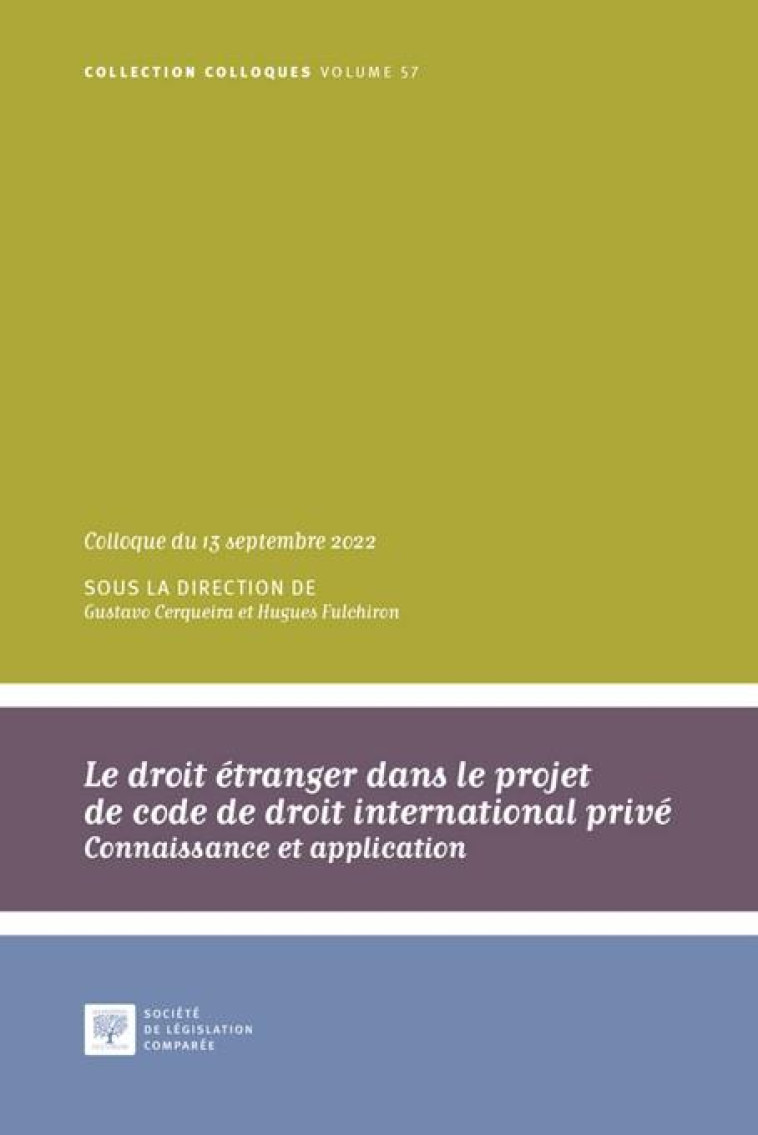 LE DROIT ETRANGER DANS LE PROJET DE CODE DE DROIT INTERNATIONAL PRIVE : CONNAISSANCE ET APPLICATION - FULCHIRON/CERQUEIRA - LEGIS COMPAREE