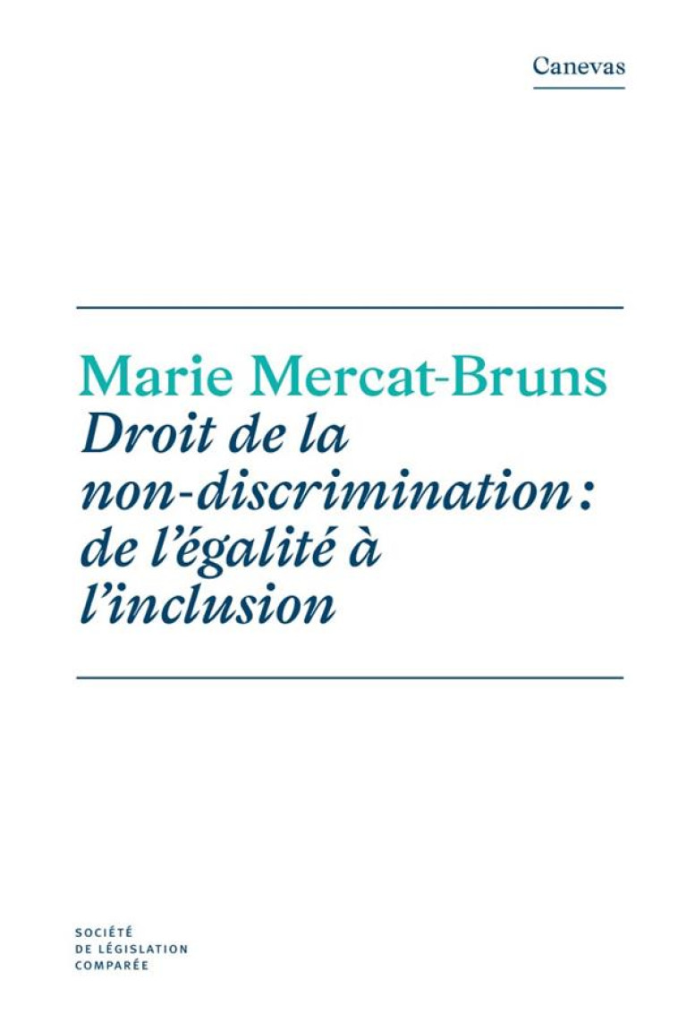 DROIT DE LA NON-DISCRIMINATION : DE L'EGALITE A L'INCLUSION - MERCAT-BRUNS MARIE - LEGIS COMPAREE