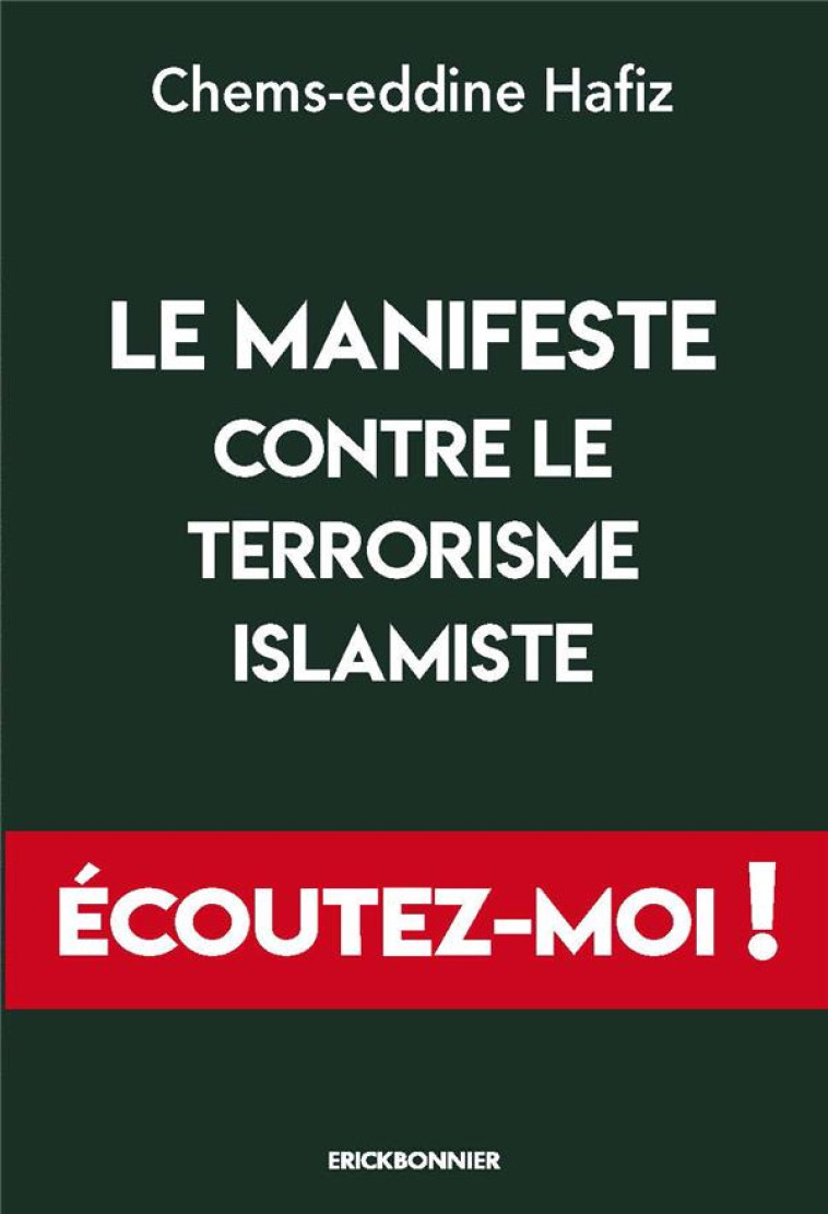 LE MANIFESTE CONTRE LE TERRORISME ISLAMISTE : 20 ANS APRES LE 11-SEPTEMBRE, DES IMAMS S'EXPRIMENT - CHEMS-EDINNE HAFIZ - ERICK BONNIER