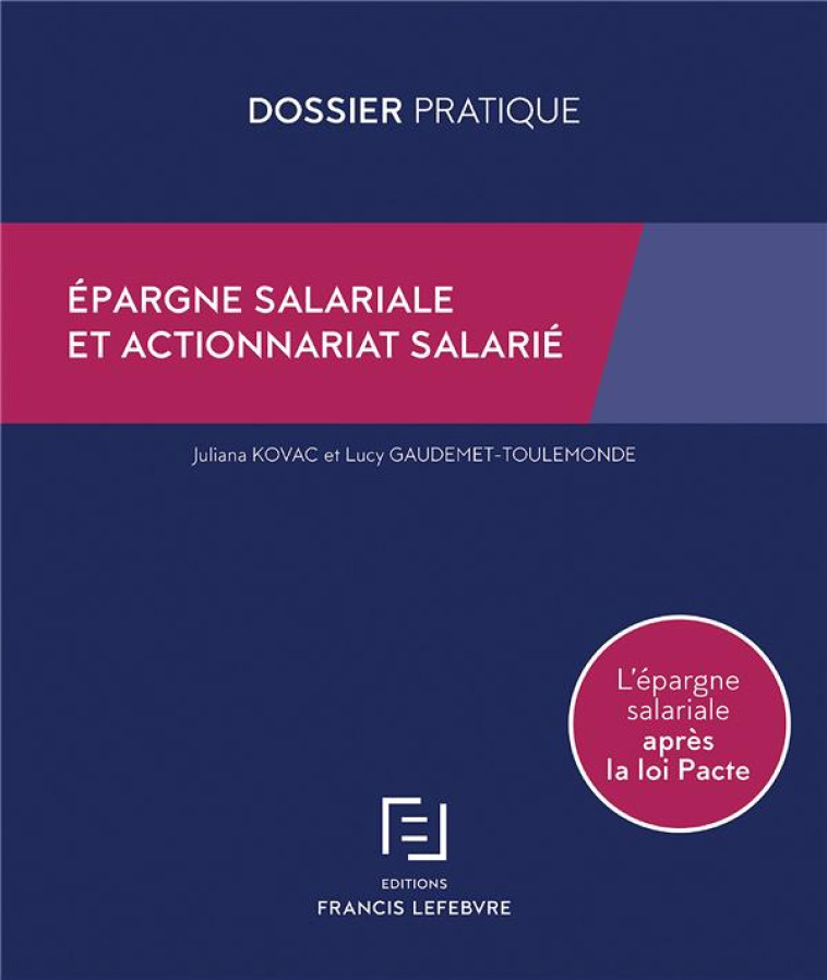 EPARGNE SALARIALE ET ACTIONNARIAT SALARIE - REDACTION FRANCIS LE - LEFEBVRE