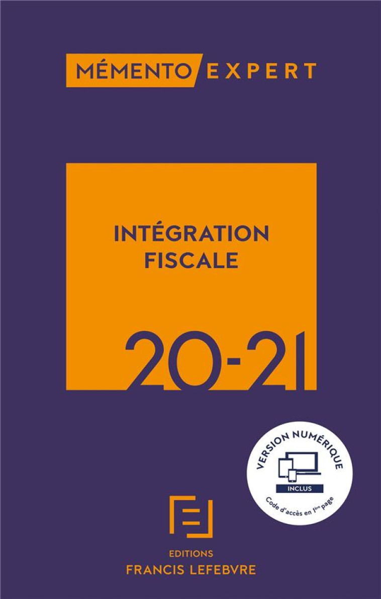 MEMENTO INTEGRATION FISCALE 2020-2021 - REDACTION FRANCIS LE - LEFEBVRE