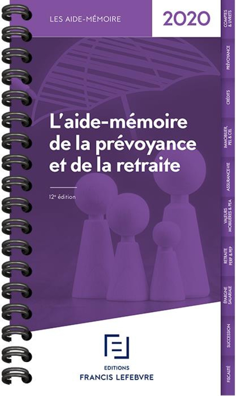 L'AIDE-MEMOIRE DE LA PREVOYANCE ET DE LA RETRAITE (EDITION 2020) - XXX - LEFEBVRE