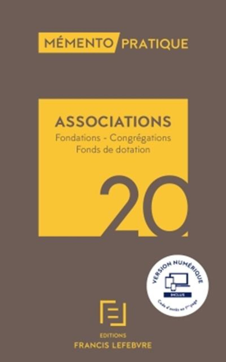 MEMENTO PRATIQUE : ASSOCIATIONS, FONDATIONS, CONGREGATIONS, FONDS DE DOTATION (EDITION 2020) - XXX - LEFEBVRE