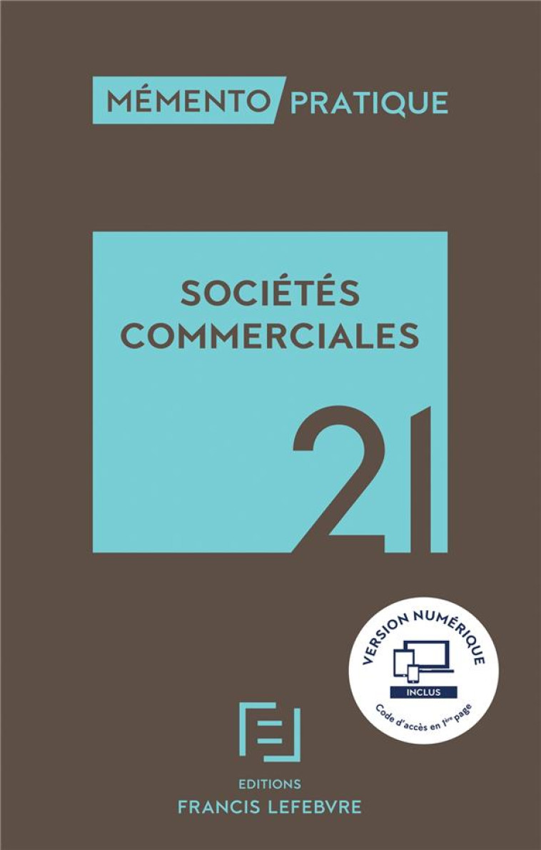 MEMENTO PRATIQUE : SOCIETES COMMERCIALES (EDITION 2021) - XXX - LEFEBVRE