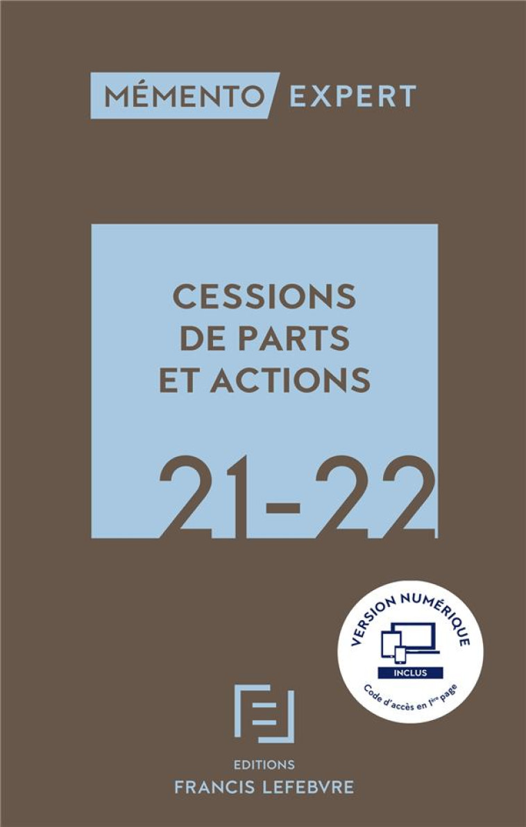 MEMENTO CESSIONS DE PARTS ET ACTIONS 2021-2022 - REDACTION FRANCIS LE - LEFEBVRE