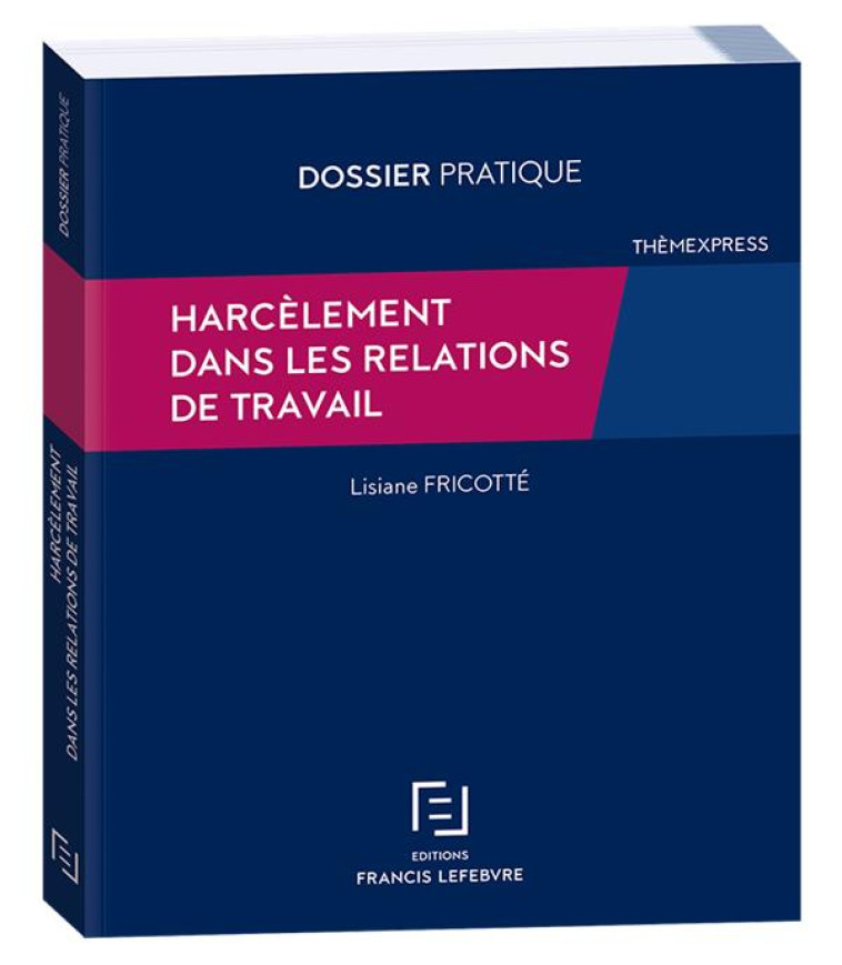 HARCELEMENT DANS LES RELATIONS DE TRAVAIL - FRICOTTE LISIANE - LEFEBVRE