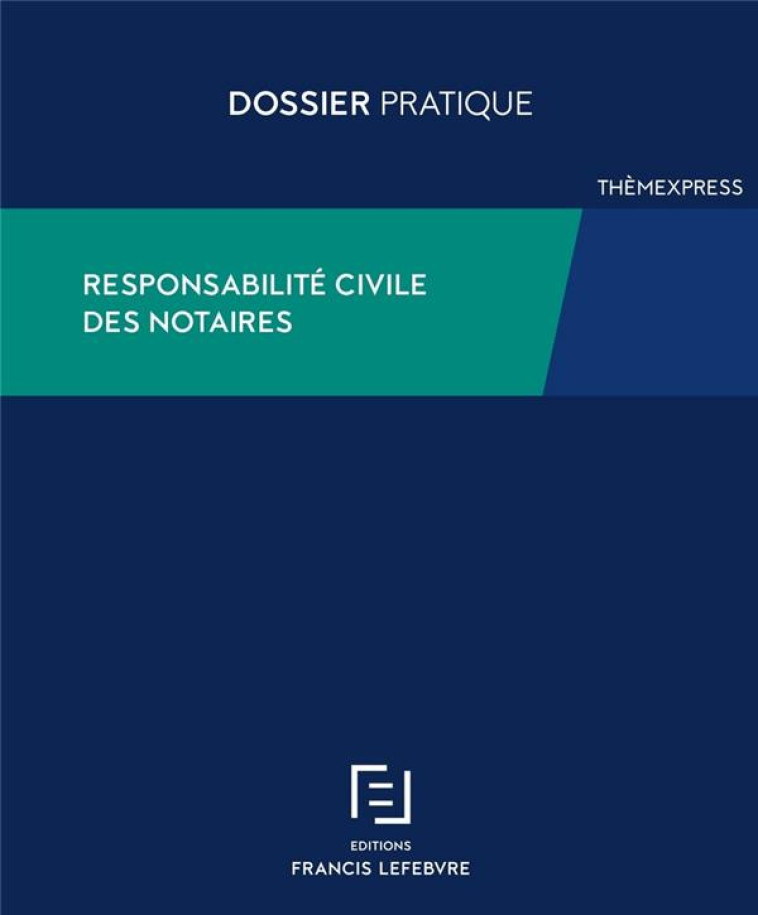 RESPONSABILITE CIVILE DES NOTAIRES - REDACTION F L. - LEFEBVRE