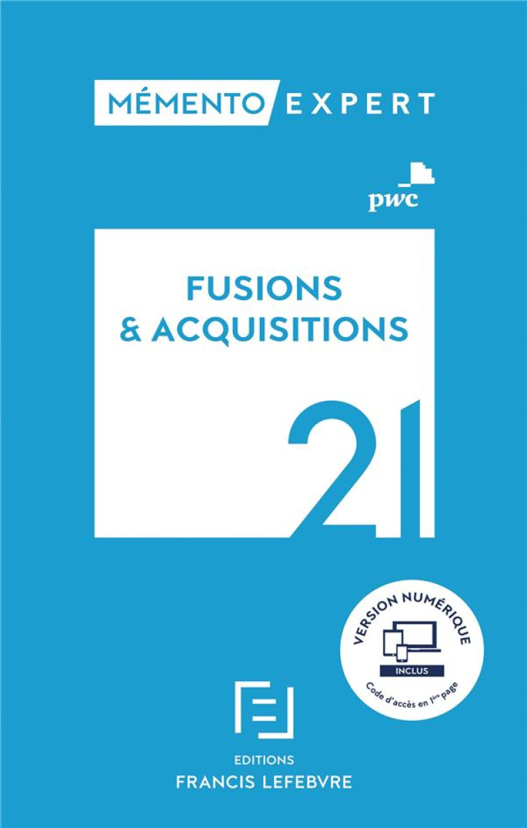 MEMENTO EXPERT : FUSIONS ET ACQUISITIONS (EDITION 2021) - PWC - LEFEBVRE