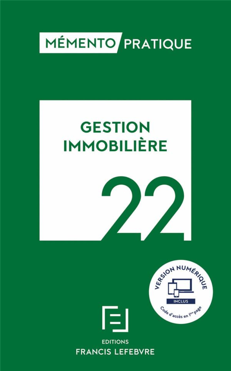 MEMENTO PRATIQUE : GESTION IMMOBILIERE (EDITION 2022) - REDACTION FRANCIS LE - LEFEBVRE