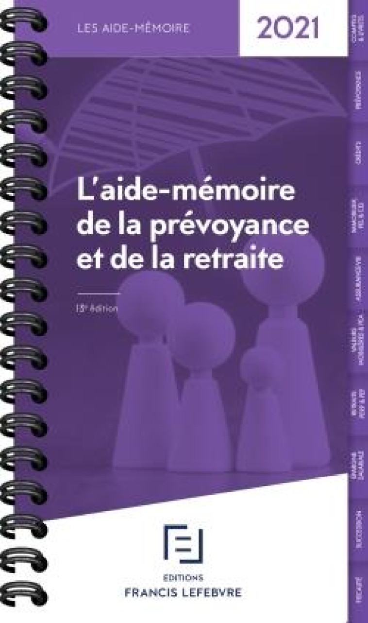 L'AIDE-MEMOIRE DE LA PREVOYANCE ET DE LA RETRAITE (EDITION 2021) - REDACTION F L. - LEFEBVRE