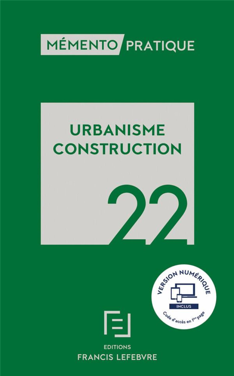 MEMENTO PRATIQUE : URBANISME CONSTRUCTION (EDITION 2022) - COLLECTIF - LEFEBVRE