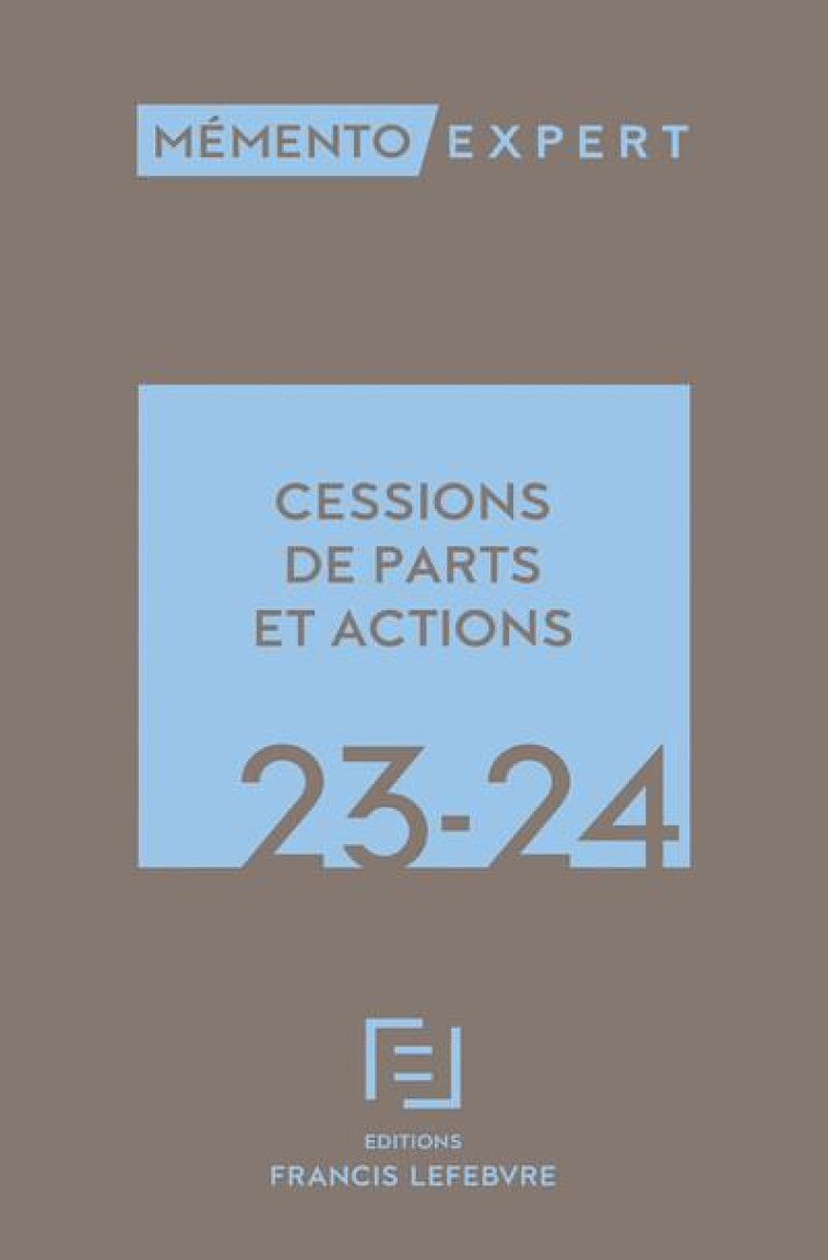 MEMENTO EXPERT : CESSIONS DE PARTS ET ACTIONS (EDITION 2023) - COLLECTIF - LEFEBVRE