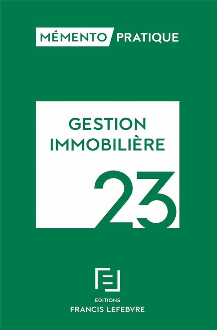 MEMENTO PRATIQUE : GESTION IMMOBILIERE (EDITION 2023) - COLLECTIF - LEFEBVRE