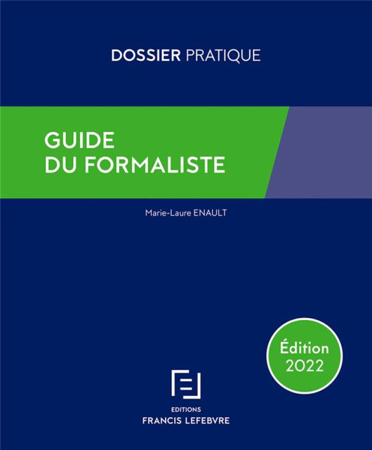 GUIDE DU FORMALISTE (EDITION 2022) - ENAULT MARIE-LAURE - NC