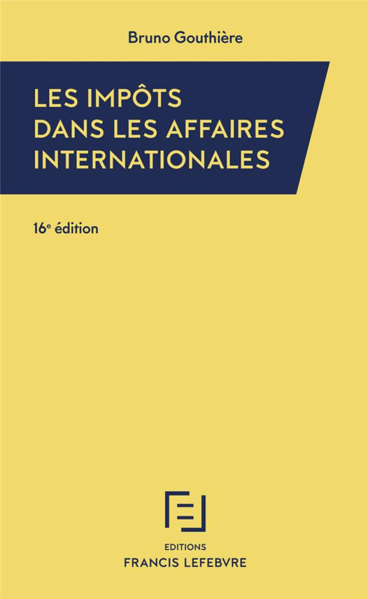 IMPOTS DANS LES AFFAIRES INTERNATIONALES 2022 - COLLECTIF - LEFEBVRE