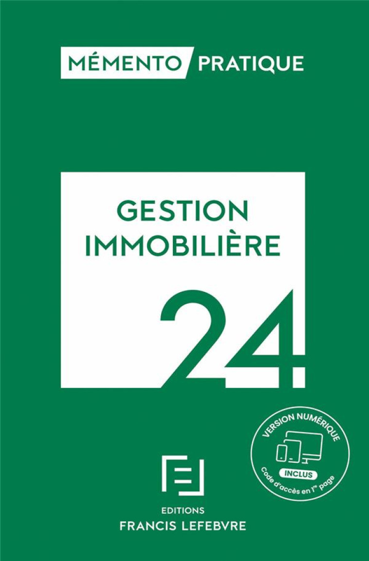 MEMENTO PRATIQUE : GESTION IMMOBILIERE (EDITION 2024) - REDACTION FRANCIS LE - LEFEBVRE