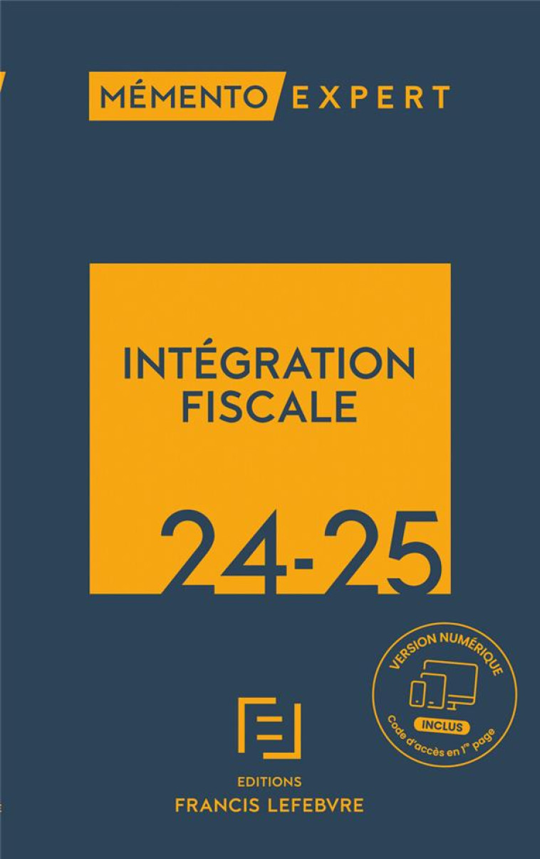 MEMENTO EXPERT : INTEGRATION FISCALE (EDITION 2024/2025) - REDACTION FRANCIS LE - LEFEBVRE