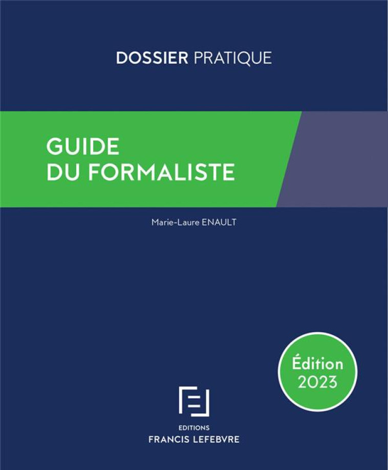 GUIDE DU FORMALISTE (EDITION 2023) - ENAULT MARIE-LAURE - LEFEBVRE