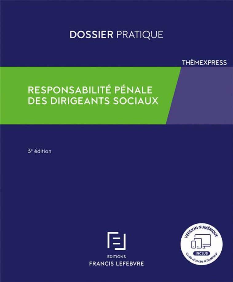 RESPONSABILITE PENALE DES DIRIGEANTS SOCIAUX - REDACTION FRANCIS LE - LEFEBVRE