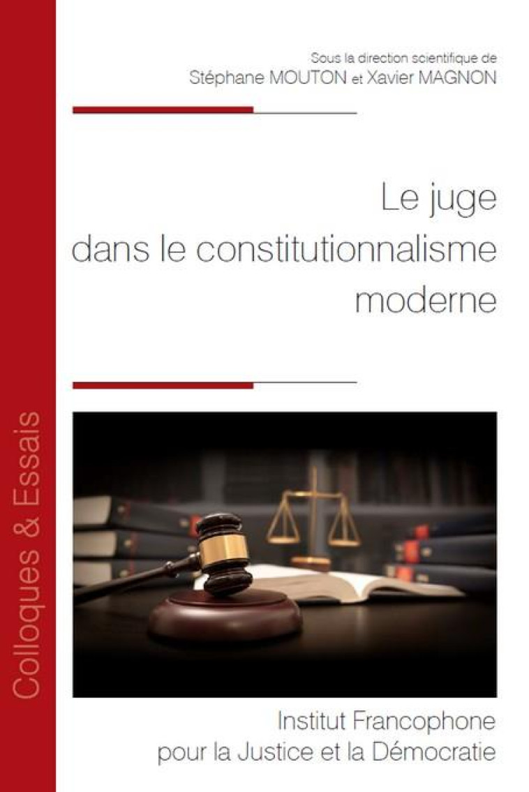 LE JUGE DANS LE CONSTITUTIONNALISME MODERNE - MOUTON/MAGNON - VARENNE 63