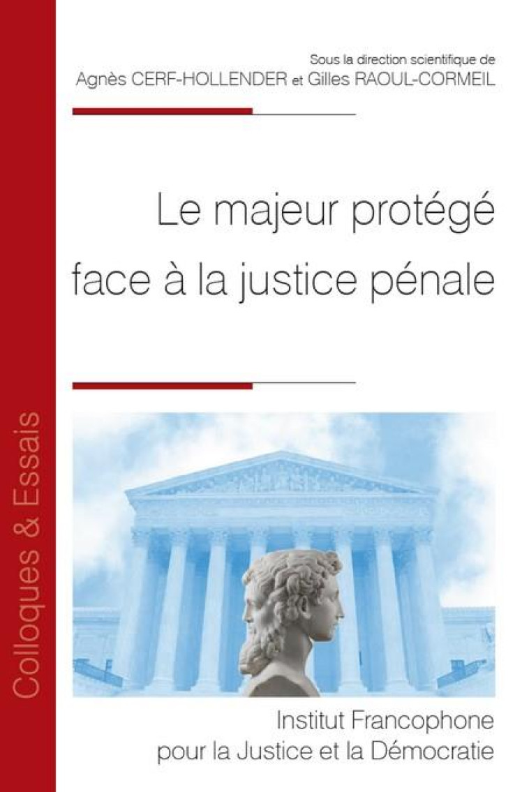 LE MAJEUR PROTEGE FACE A LA JUSTICE PENALE - CERF-HOLLENDER - VARENNE 63