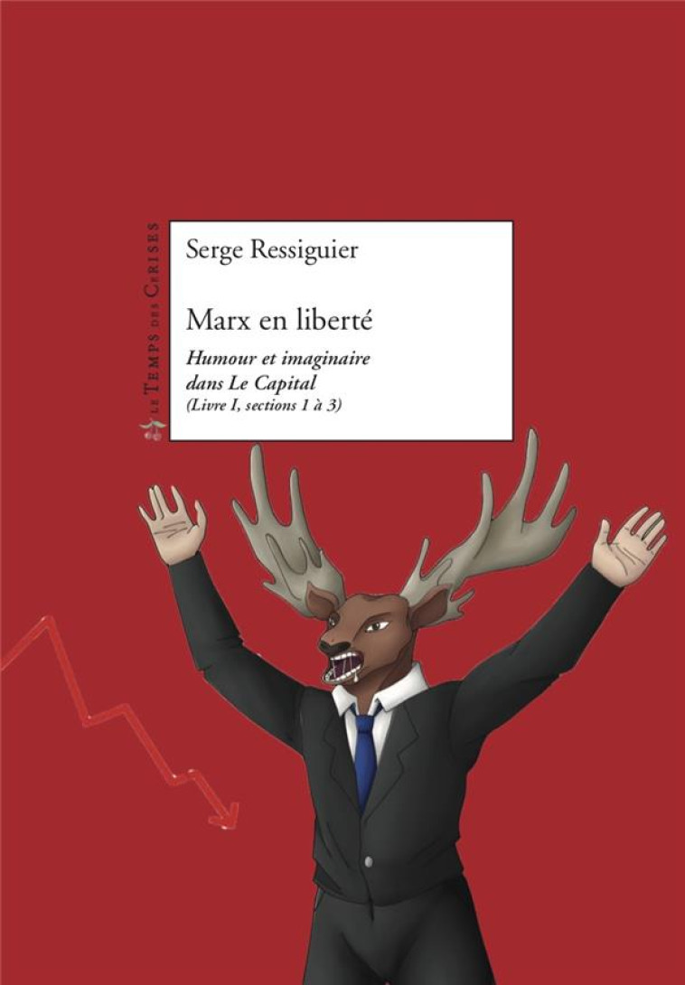 MARX EN LIBERTE - RESSIGUIER SERGE - TEMPS CERISES