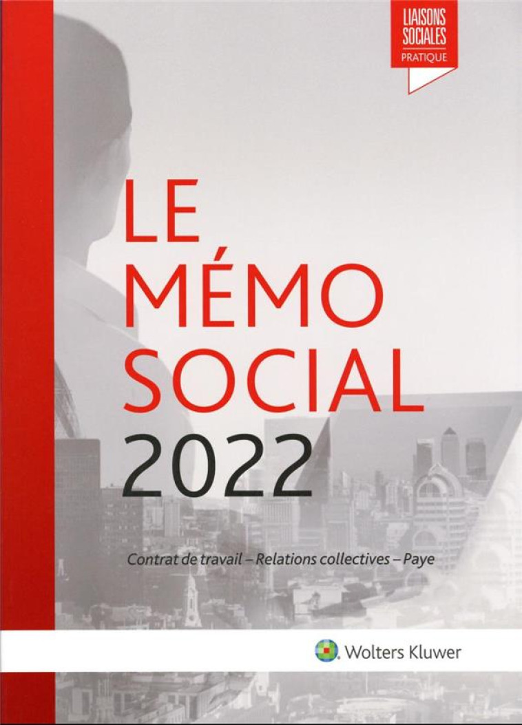 LE MEMO SOCIAL 2022 - CONTRAT DE TRAVAIL, RELATIONS COLLECTIVES, PAYE - ROUSSEAU/RENAUD - LIAISONS