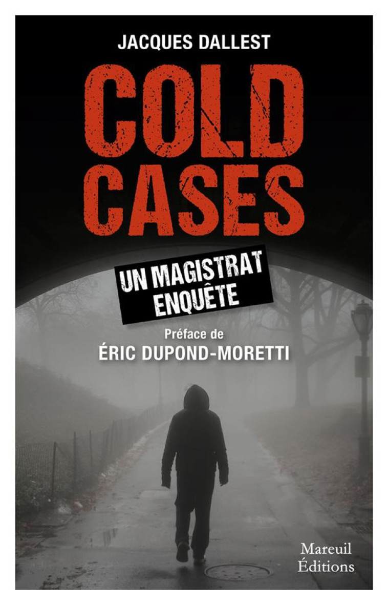 COLD CASES UN MAGISTRAT ENQUETE - DALLEST - MAREUIL