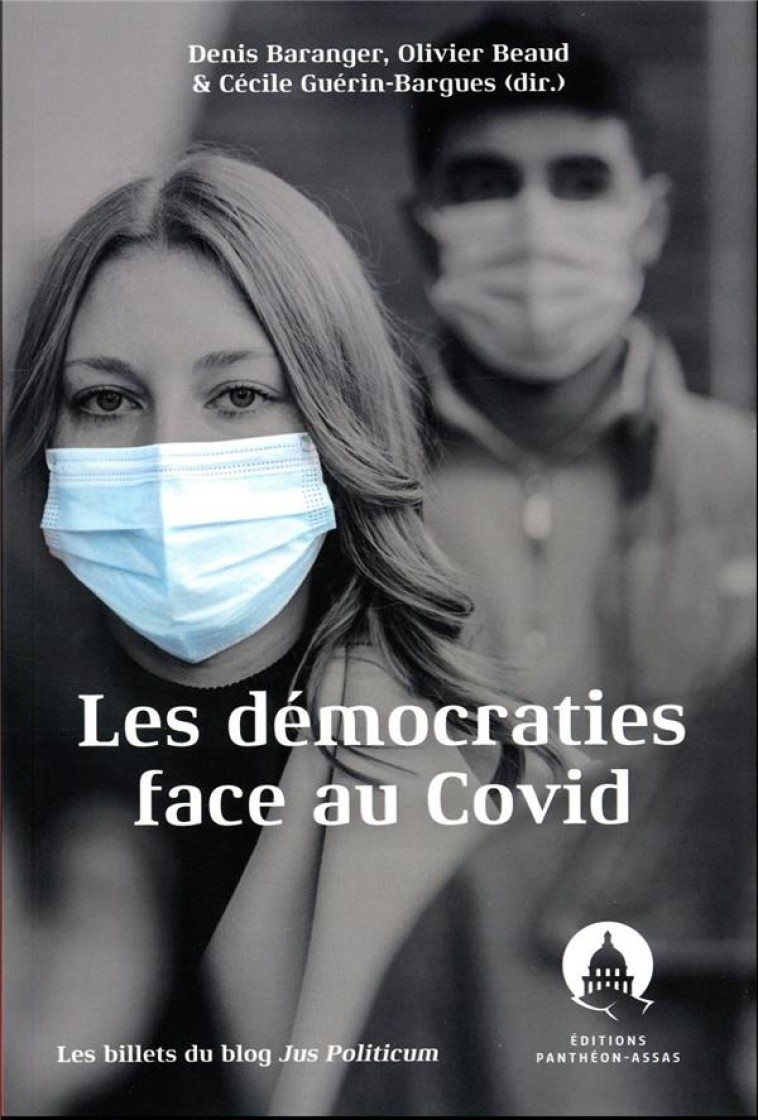 LES DEMOCRATIES FACE AU COVID : LES BILLETS DU BLOG JUS POLITICUM - BEAUD/BARANGER - PANTHEON ASSAS