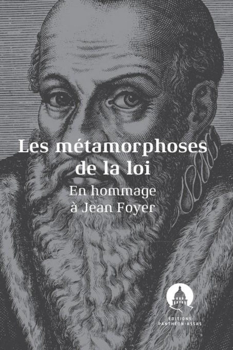 LES METAMORPHOSES DE LA LOI : EN HOMMAGE A JEAN FOYER - PUIGELIER/TERRE - PANTHEON ASSAS