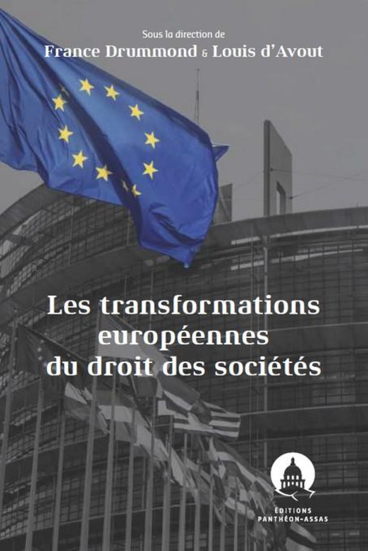 LES TRANSFORMATIONS EUROPEENNES DU DROIT DES SOCIETES - DRUMMOND/D-AVOUT - PANTHEON ASSAS