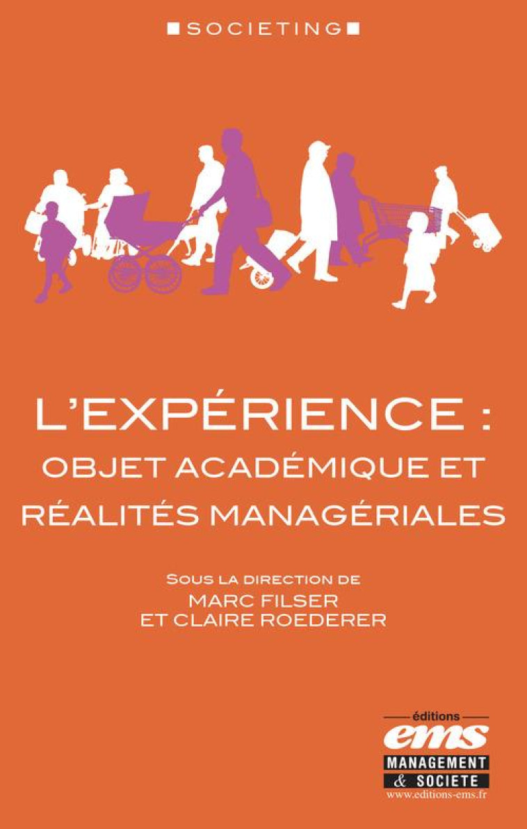 L'EXPERIENCE : OBJET ACADEMIQUE ET REALITES MANAGERIALES - FILSER/ROEDERER - EMS GEODIF