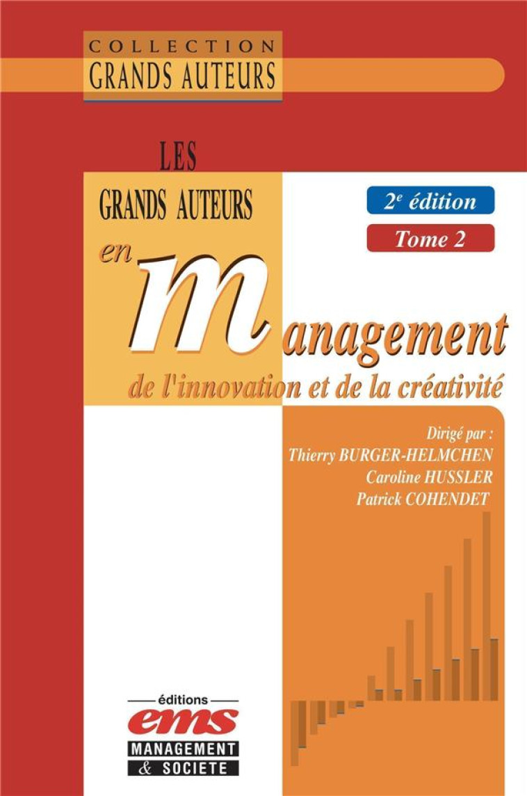 LES GRANDS AUTEURS EN MANAGEMENT DE L'INNOVATION ET DE LA CREATIVITE TOME 2 (2E EDITION) - BURGER-HELMCHEN - EMS GEODIF