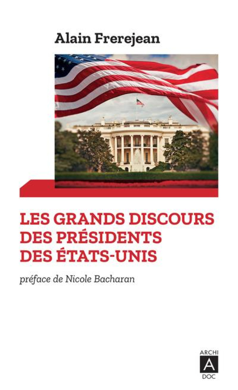 LES GRANDS DISCOURS DES PRESIDENTS DES ETATS-UNIS - FREREJEAN/BACHARAN - ARCHIPEL