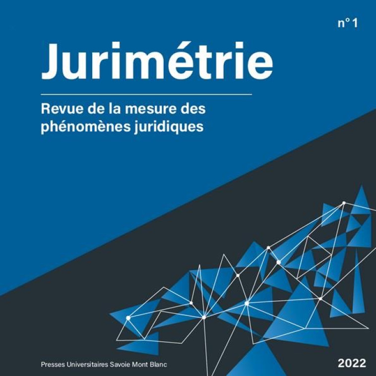 JURIMETRIE N.1-2022 : REVUE DE LA MESURE DES PHENOMENES JURIDIQUES - QUEZEL-AMBRUNAZ - PU SAVOIE