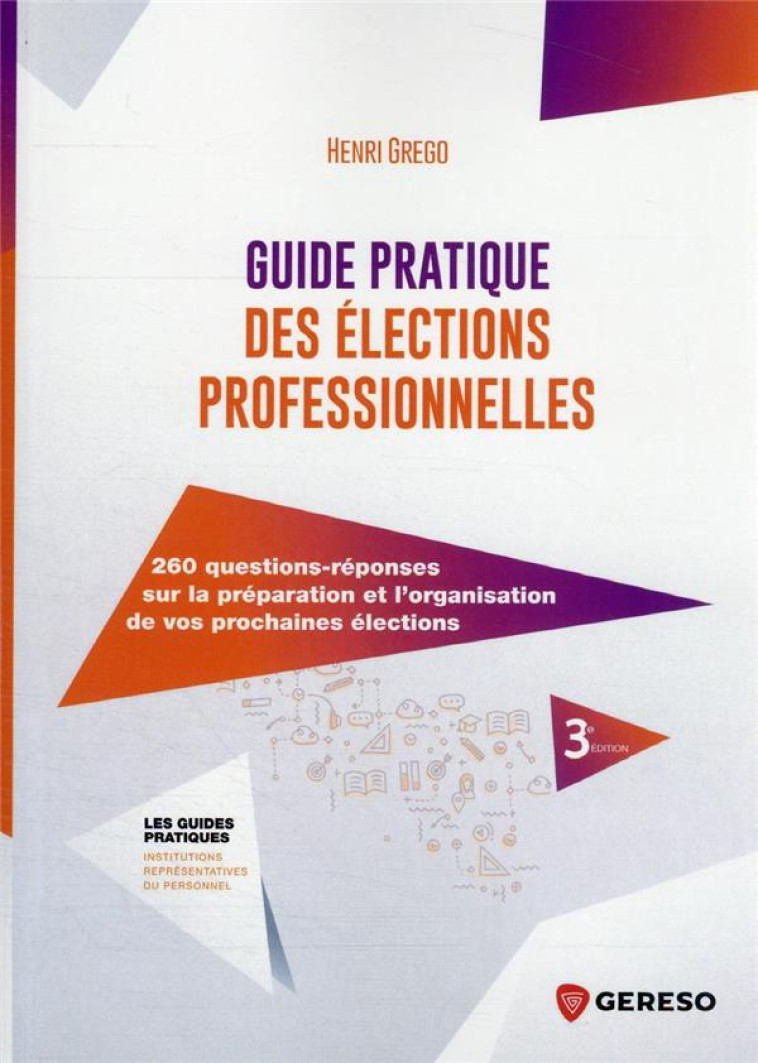 GUIDE PRATIQUE DES ELECTIONS PROFESSIONNELLES - GREGO HENRI - GERESO