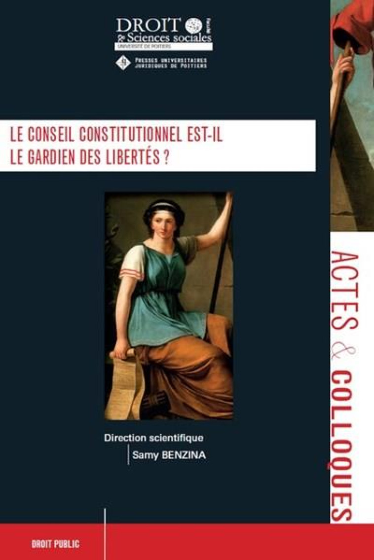 LE CONSEIL CONSTITUTIONNEL EST-IL LE GARDIEN DES LIBERTES ? - BENZINA SAMY - UNIV POITIERS